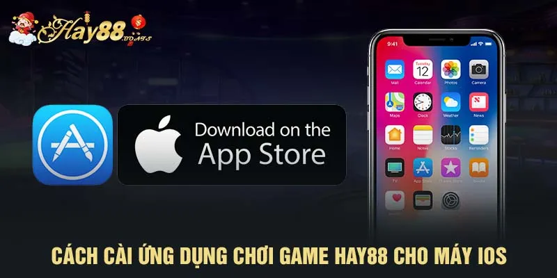 Cách cài ứng dụng chơi game HAY88 cho máy iOS
